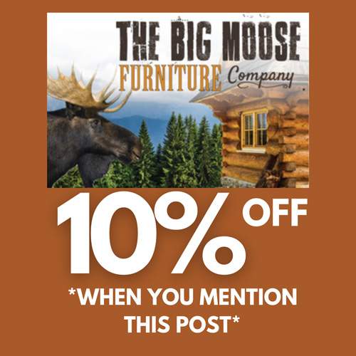 The Big Moose Furniture - 10% off with Ad!