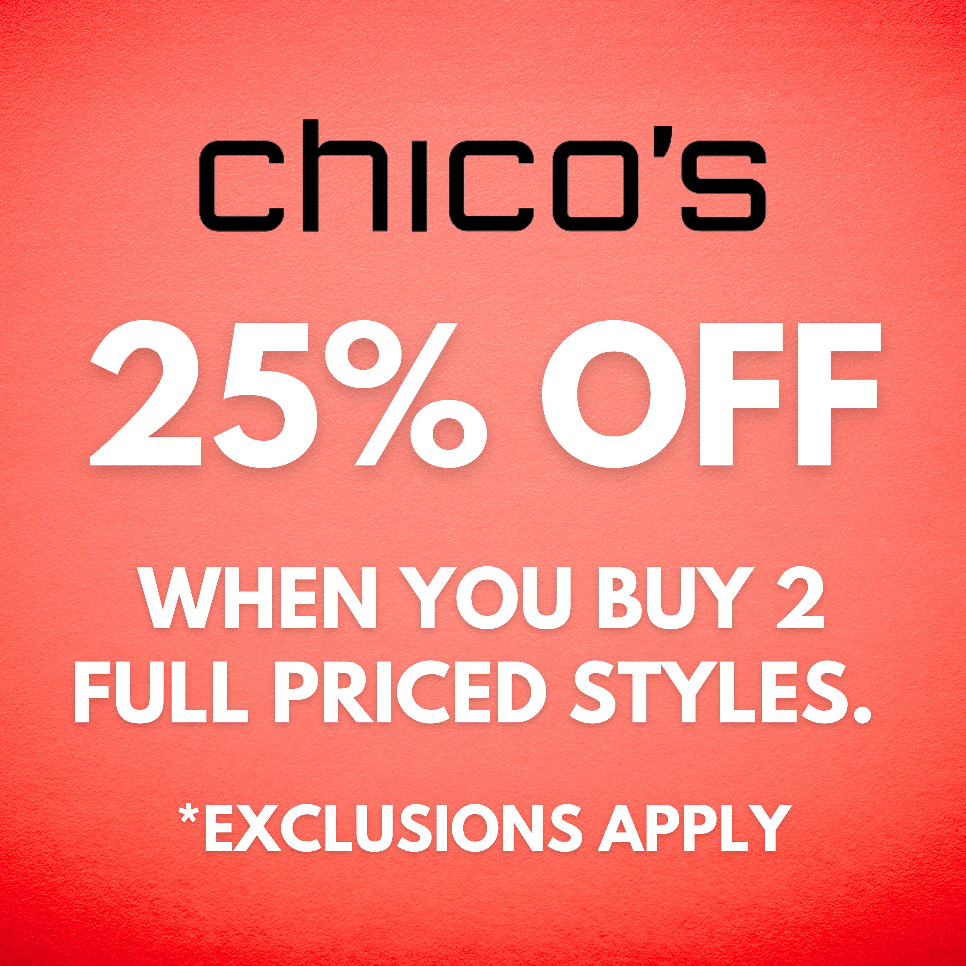 chicos-save-25-when-you-purchase-2-full-priced-items-exclusions-apply